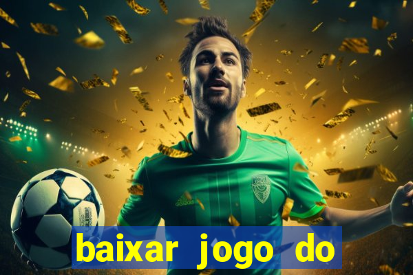 baixar jogo do tigrinho oficial